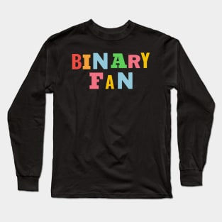 Binary Fan! Long Sleeve T-Shirt